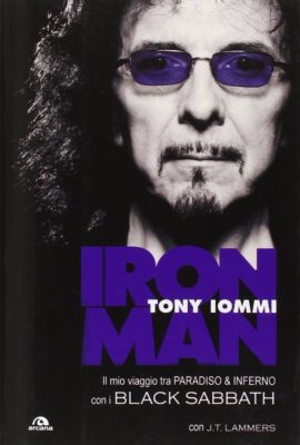 Iron man Il mio viaggio tra paradiso & inferno con i Black Sabbath